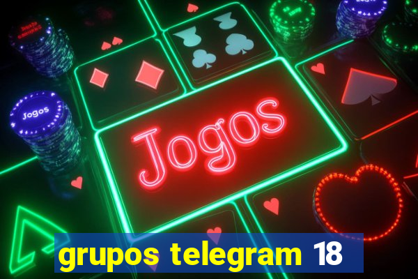 grupos telegram 18